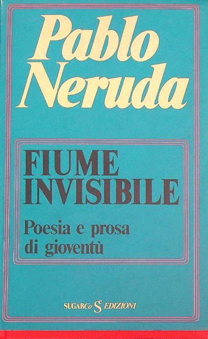 Fiume invisibile   - Pablo Neruda - copertina