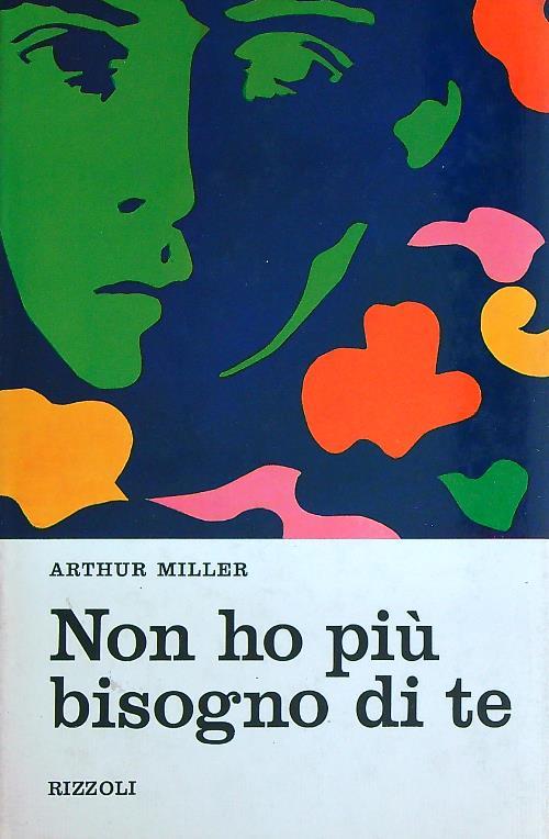 Non ho più bisogno di te  - Arthur Miller - copertina