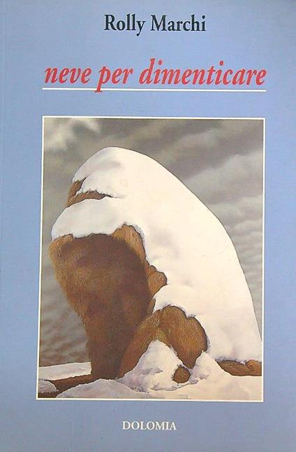 Neve per dimenticare e altri nove racconti  - Rolly Marchi - copertina
