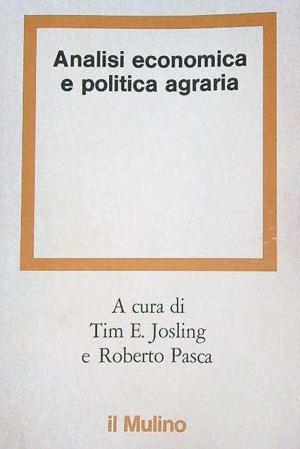 Analisi economica e politica agraria - Tim Josling - copertina