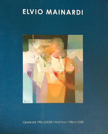 Elvio Mainardi, opere dal 1986 al 2008 - VV, AA - copertina