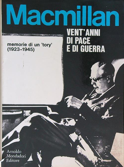 Vent'anni di pace e di guerra Memorie 1923-1945 - Macmillan - copertina