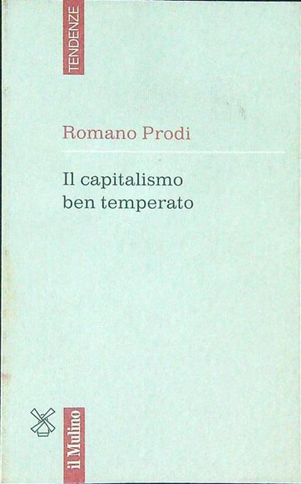 Il  capitalismo ben temperato - Romano Prodi - copertina