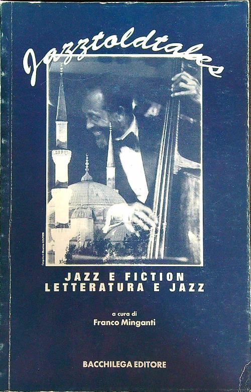 Jazztoldtales. Jazz e fiction, letteratura e jazz - Franco Minganti - copertina