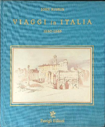 Viaggi in Italia 1840 - 1845 - John Ruskin - copertina