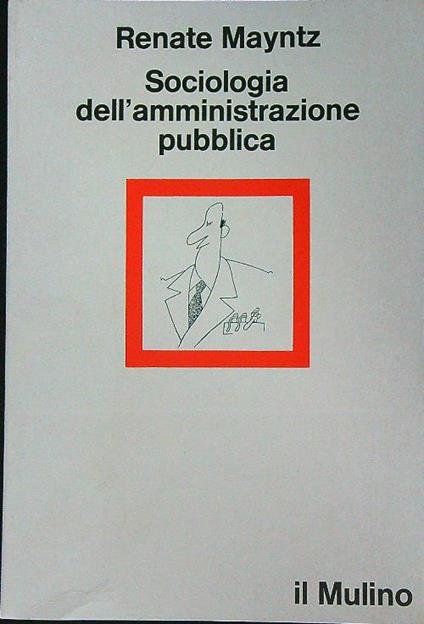 Sociologia dell'amministrazione pubblica   - Renate Mayntz - copertina