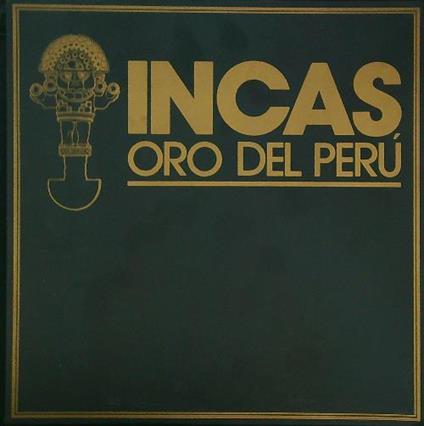 Incas. Oro del Perù. Verona Palazzo della Gran Guardia - copertina