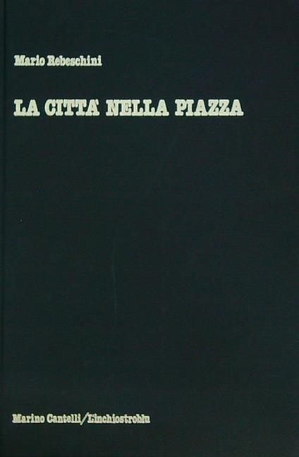 La città nella piazza  - Mario Rebeschini - copertina