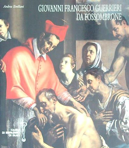 Giovanni Francesco Guerrieri da Fossombrone  - Andrea Emiliani - copertina