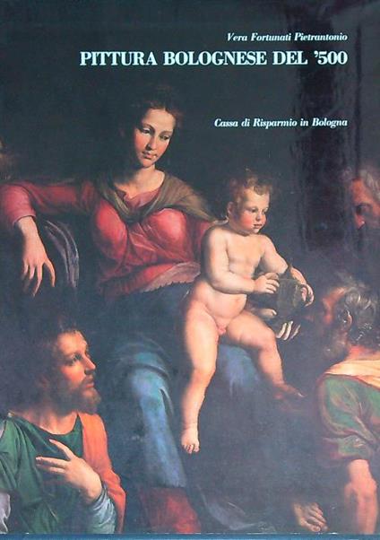 Pittura bolognese del '500. 2vv - Vera Pietrantonio - copertina