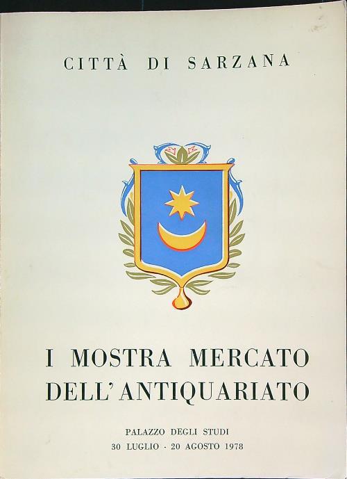 I Mostra Mercato dell'antiquariato. Sarzana 1978 - copertina