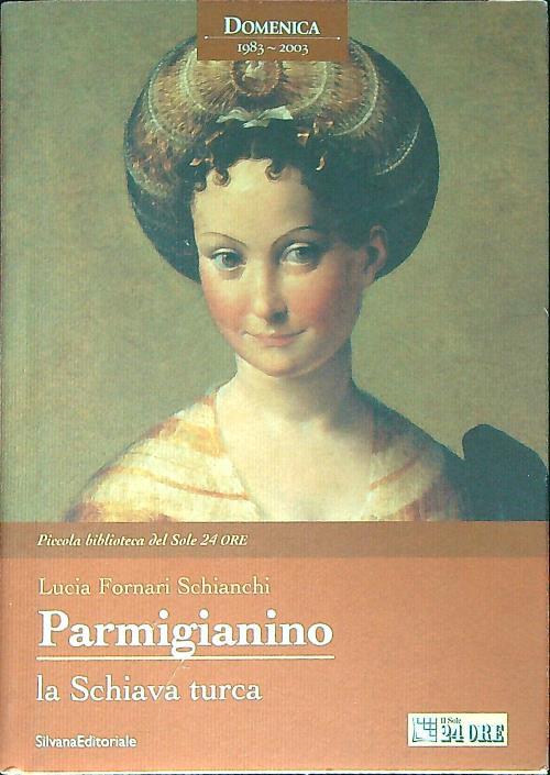 Parmigianino La schiava Turca - Luciana Fornari Schianchi - copertina