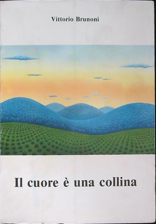 Il cuore è una collina - Vittorio Brunoni - copertina