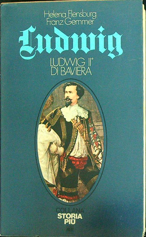 Ludwig II di Baviera - Helena Flensburg - copertina