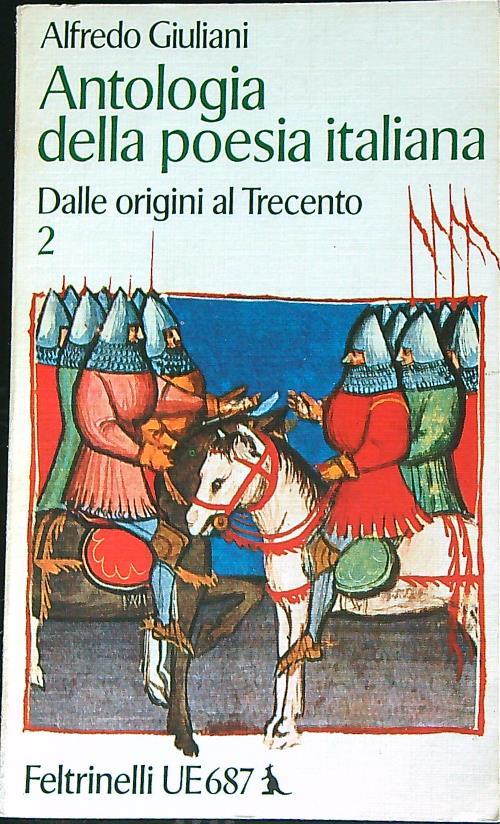 Antologia della poesia italiana : dalle origini al Trecento 2 - Alfredo Giuliani - copertina