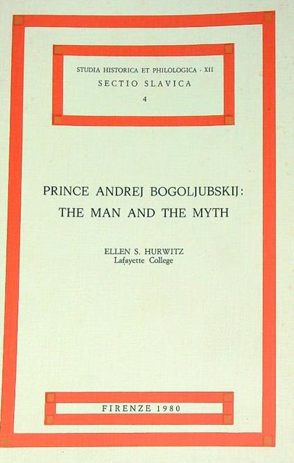 Prince Andrej Bogoljubskij: The Man and the Myth  - Ellen Hurwitz - copertina