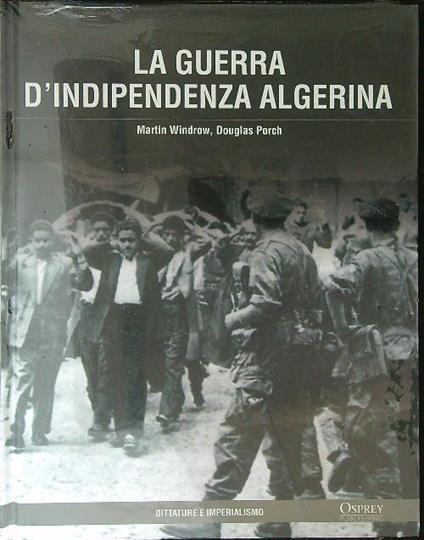 La  guerra d'indipendenza Algerina - Martin Windrow - copertina