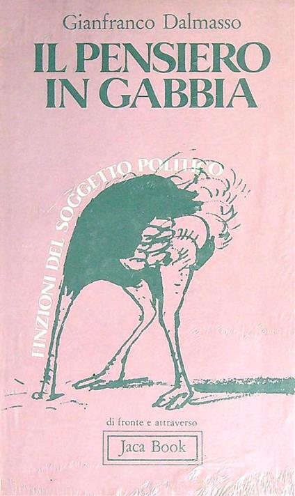 Il pensiero in gabbia. Finzioni del soggetto politico - Gianfranco Dalmasso - copertina
