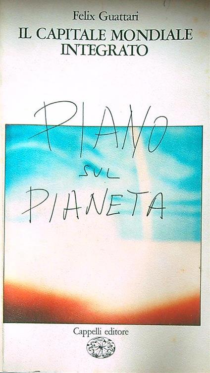 Il capitale mondiale integrato  - Félix, Guattari - copertina