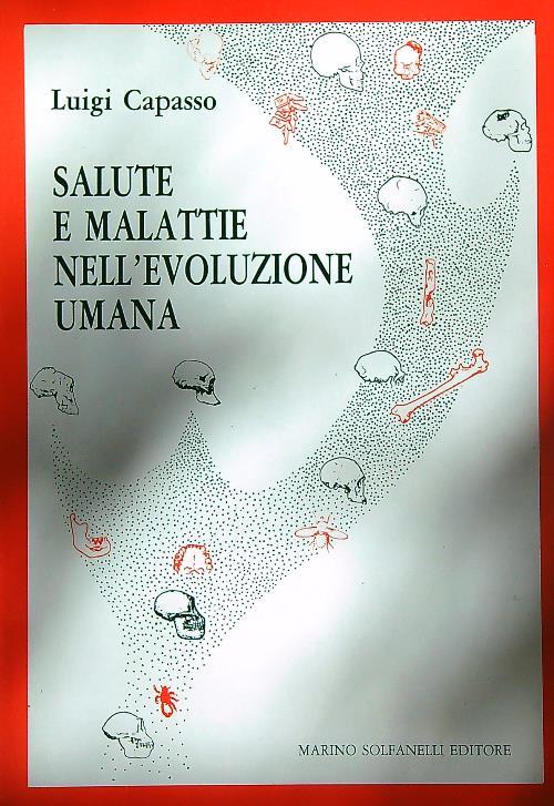 Salute e malattia nella evoluzione umana - Luigi Capasso - copertina
