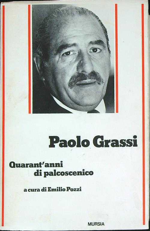 Paolo Grassi Quarant'anni di palcoscenico - Emilio Pozzi - copertina