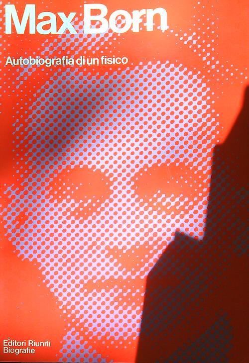 Autobiografia di un fisico  - Max Born - copertina