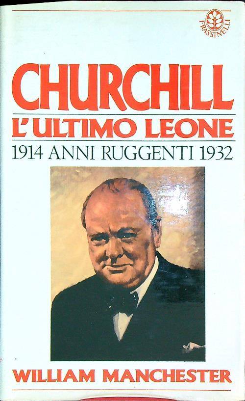 Churchill l'ultimo Leone . Vol 2 - William Manchester - copertina