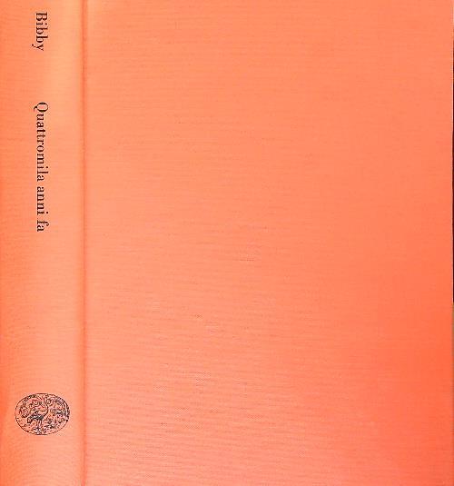 Quattromila anni fa  - Geoffrey Bibby - copertina