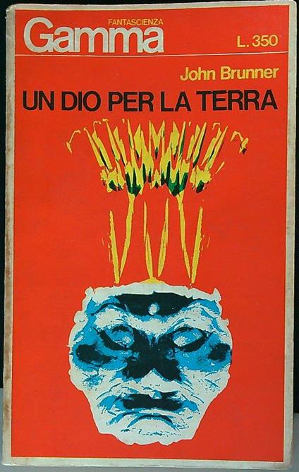 Un Dio per la terra - John Brunner - copertina