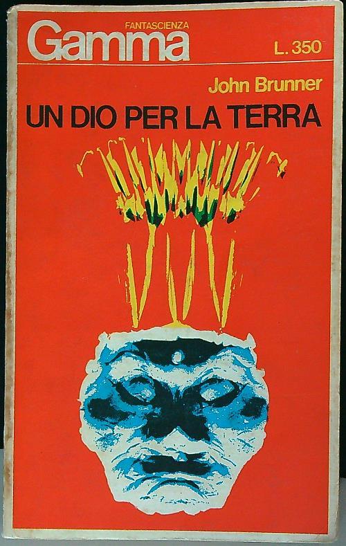 Un Dio per la terra - John Brunner - copertina