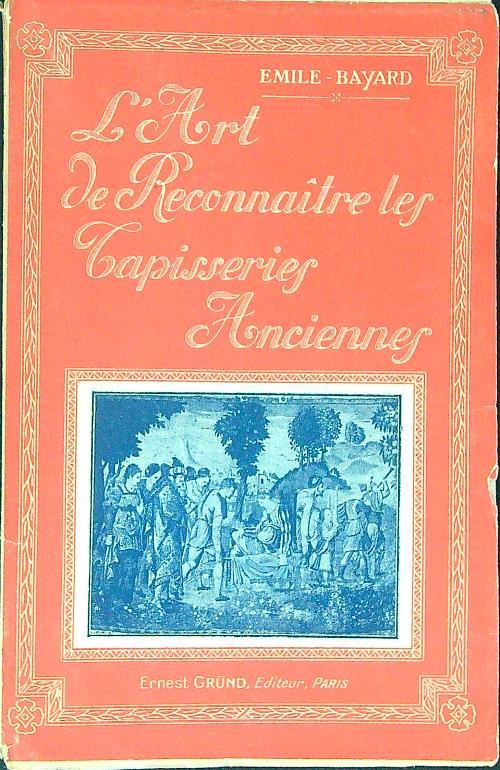 L' art de reconnaitre les tapisseries - Emile-Bayard - copertina