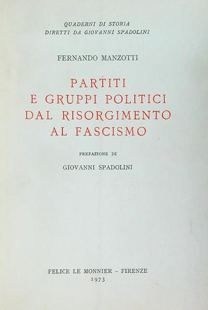 Partiti e gruppi politici dal Risorgimento al fascismo  - Fernando Manzotti - copertina