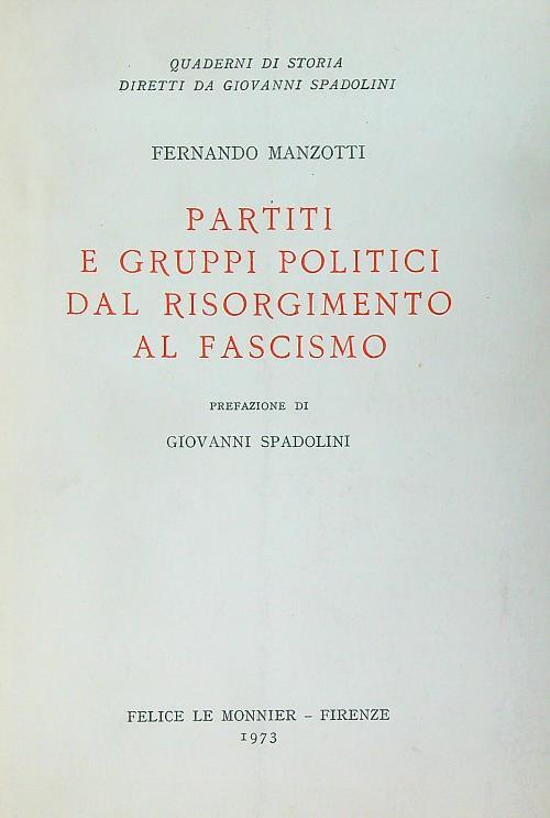 Partiti e gruppi politici dal Risorgimento al fascismo  - Fernando Manzotti - copertina