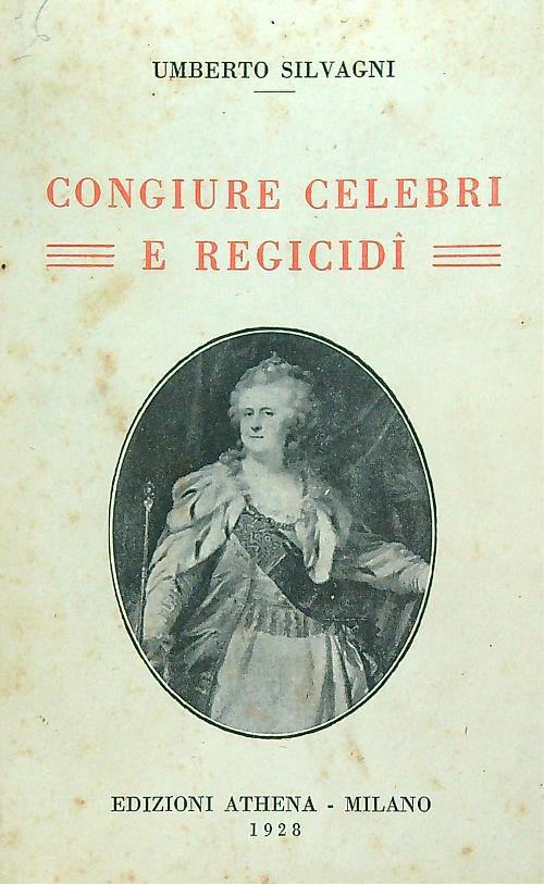 Congiure celebri e regicidi   - Umberto Silvagni - copertina