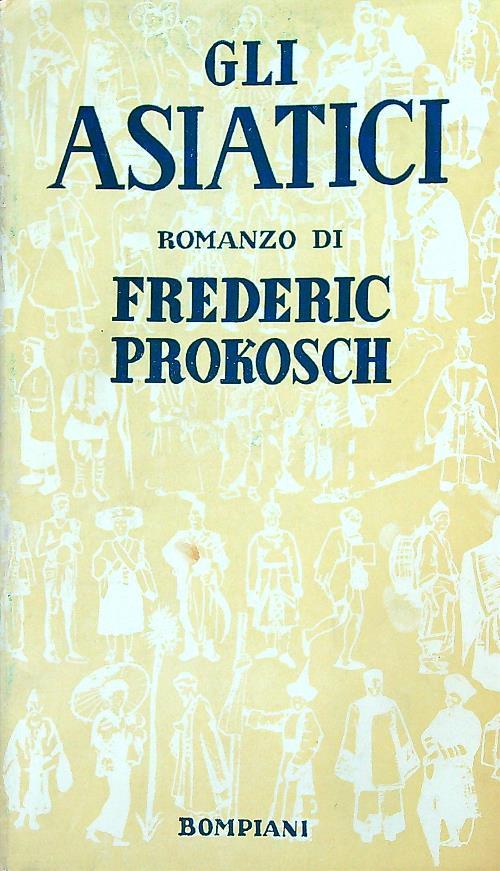Gli asiatici   - Frederic Prokosch - copertina