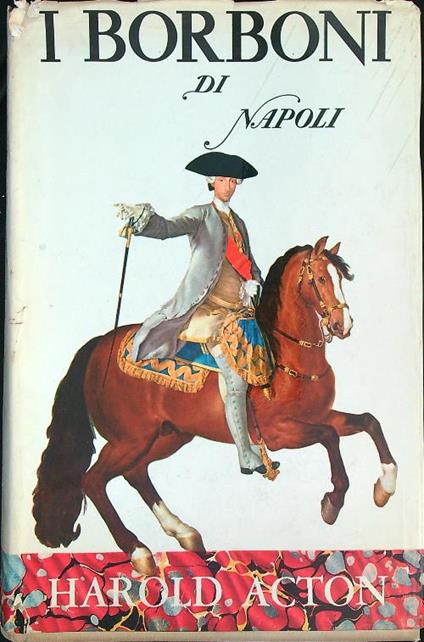 I Borboni di Napoli 1734-1825 - Harold Acton - copertina