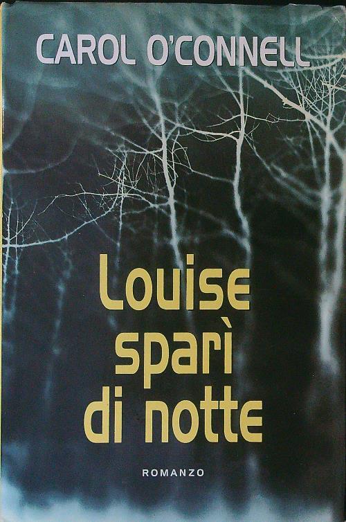 Louise sparì di notte - Carol O'Connell - copertina