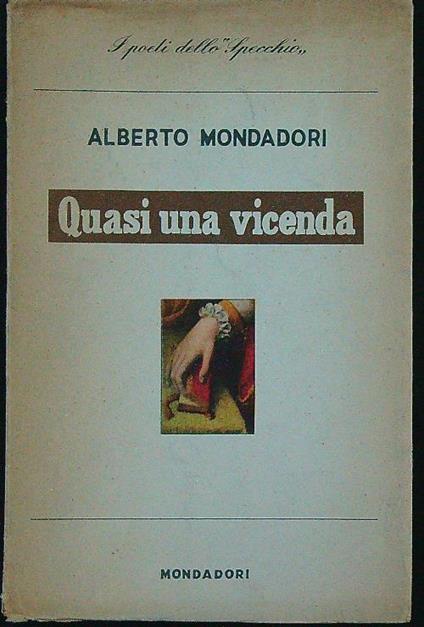 Quasi una vicenda - Alberto Mondadori - copertina