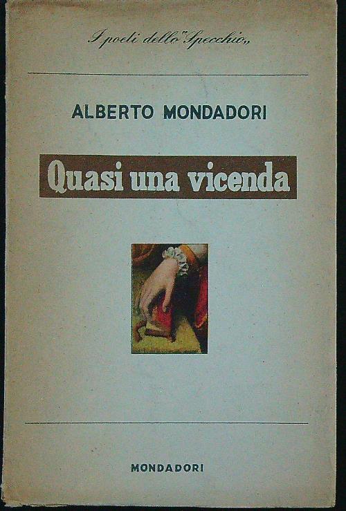 Quasi una vicenda - Alberto Mondadori - copertina