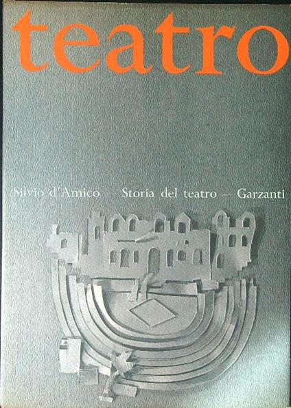 Storia del teatro I Grecia e Roma nel Medioevo - Silvio D'Amico - copertina