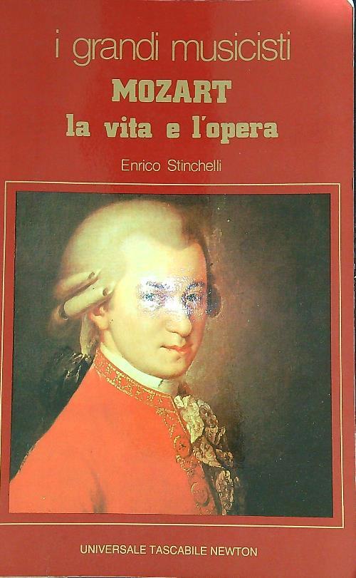 Mozart. La vita e l'opera  - Enrico Stinchelli - copertina