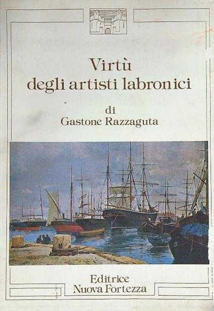 Virtù degli artisti labronici   - Gastone Razzaguta - copertina