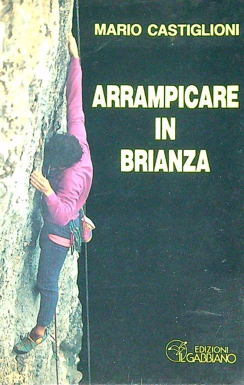 Arrampicare in Brianza   - Mario Castiglioni - copertina