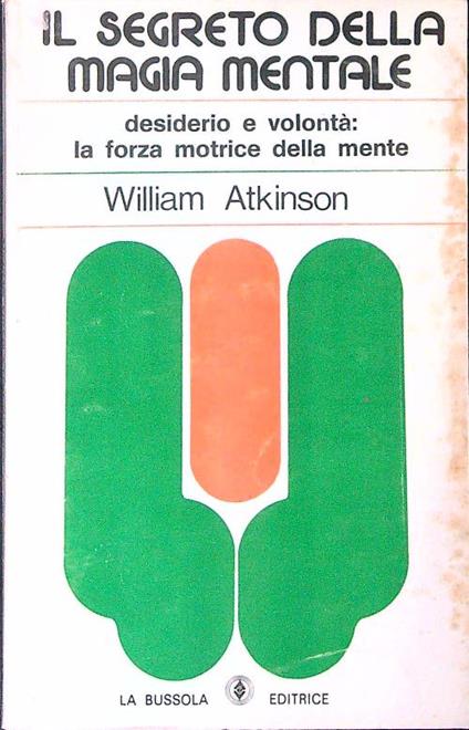 Il  segreto della magia mentale - William Atkinson - copertina