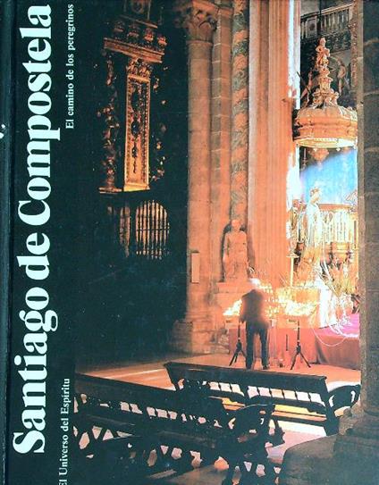 Santiago de Compostela. La vía del peregrino  - Antonio Correa - copertina