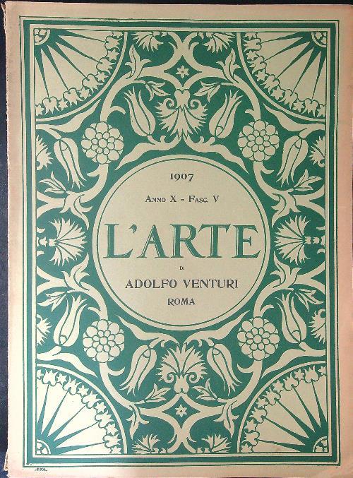 L'arte 1907 Anno X - Fasc V - Adolfo Venturi - copertina