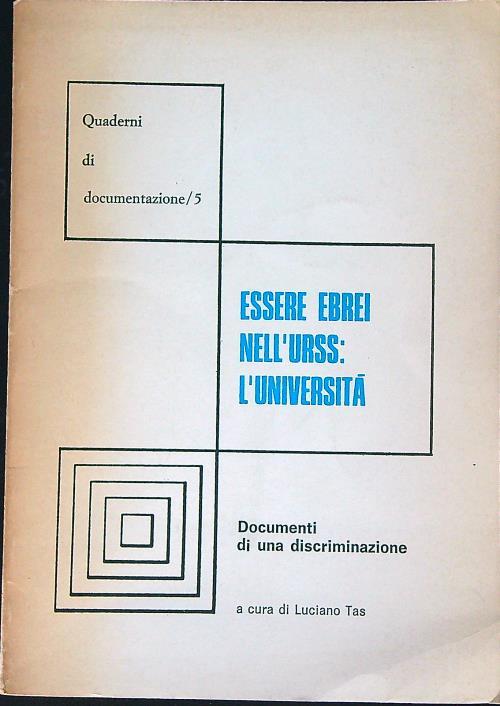 Essere ebrei nell'URSS: l'universita : documenti di una discriminazione - Luciano Tas - copertina