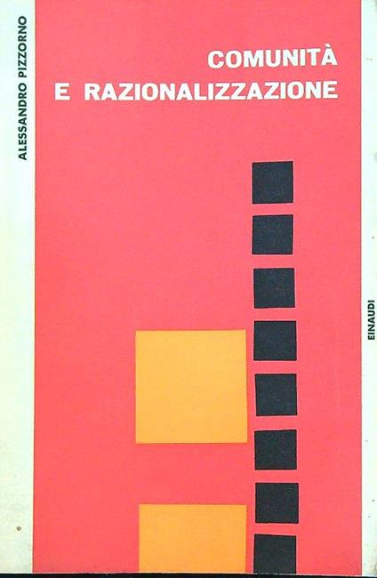 Comunità e razionalizzazione  - Alessandro Pizzorno - copertina