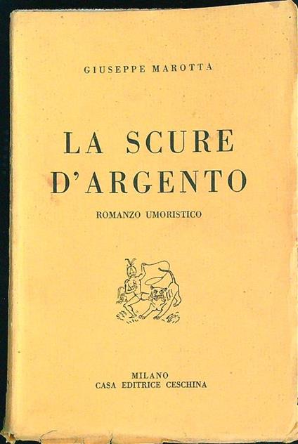 La scure d'argento  - Giuseppe Marotta - copertina
