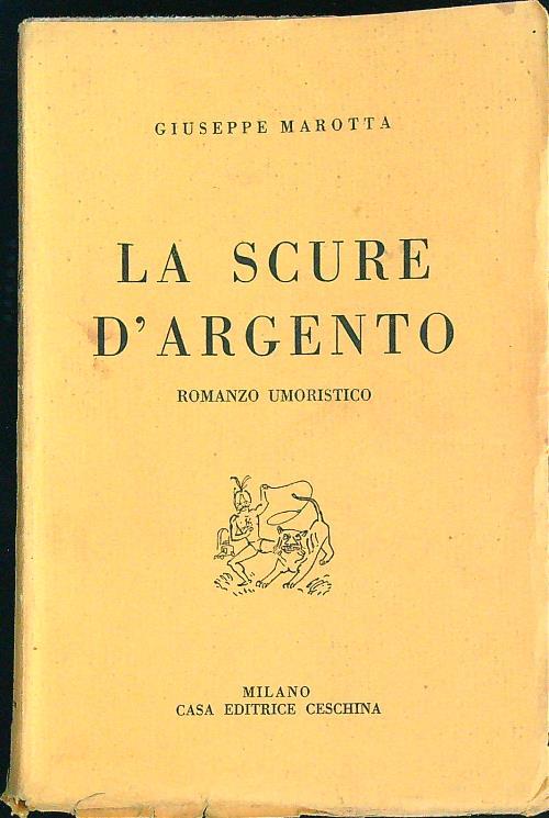 La scure d'argento  - Giuseppe Marotta - copertina